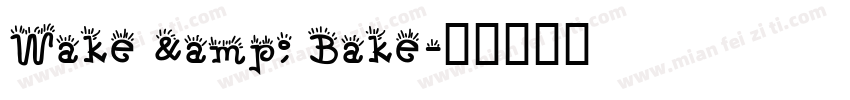 Wake & Bake字体转换